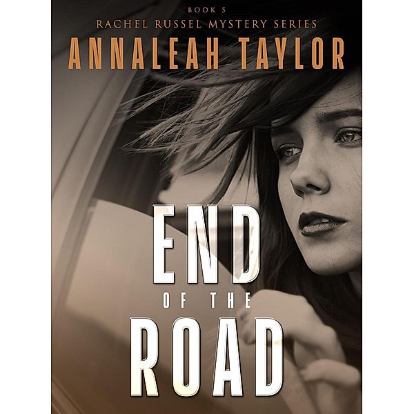 End of the Road (Rachel Russel Mystery Series, #5), Annaleah Taylor