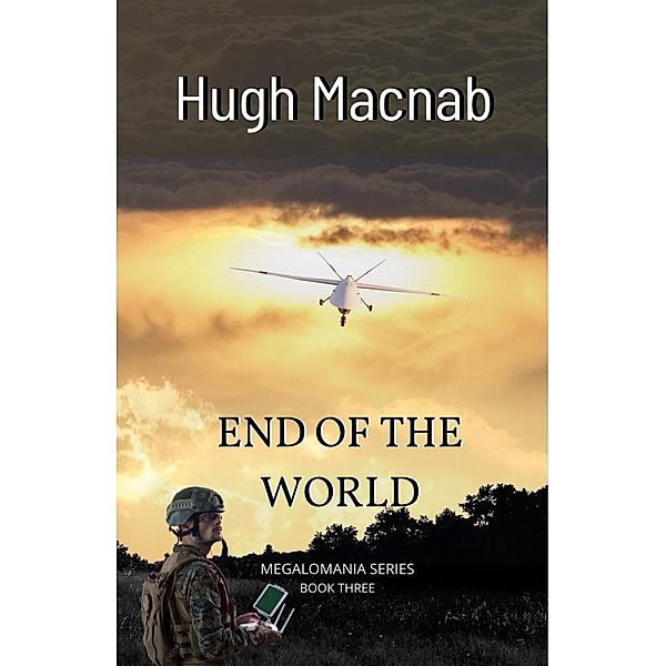 End of the World (MEGALOMANIA, #3) / MEGALOMANIA, Hugh Macnab