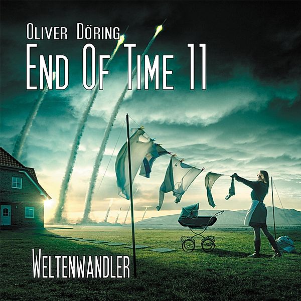 End of Time - 11 - Weltenwandler, Oliver Döring