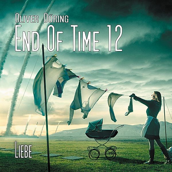 End of Time - 12 - Liebe, Oliver Döring