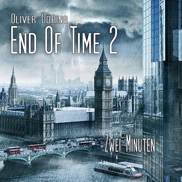 End of Time - 2 - Zwei Minuten, Oliver Döring