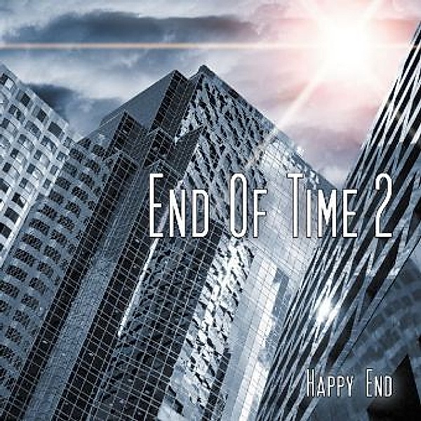 End of Time - Happy End, 2 Audio-CDs, Oliver Döring
