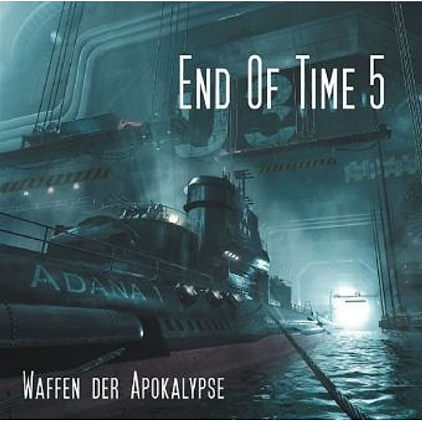 End of Time - Waffen der Apokalypse, 2 Audio-CD, Oliver Döring