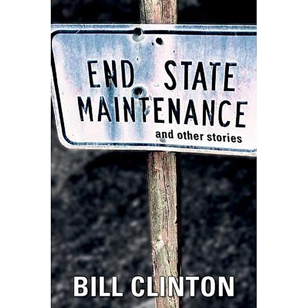 End State Maintenance and Other Stories, Bill Clinton