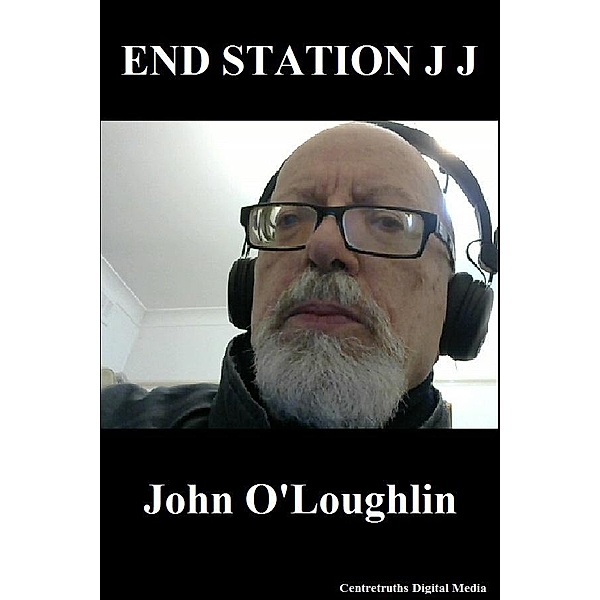 End Station J J, John O'Loughlin
