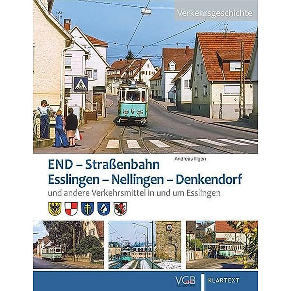 END. Straßenbahn Esslingen - Nellingen - Denkendorf, Andreas Illgen