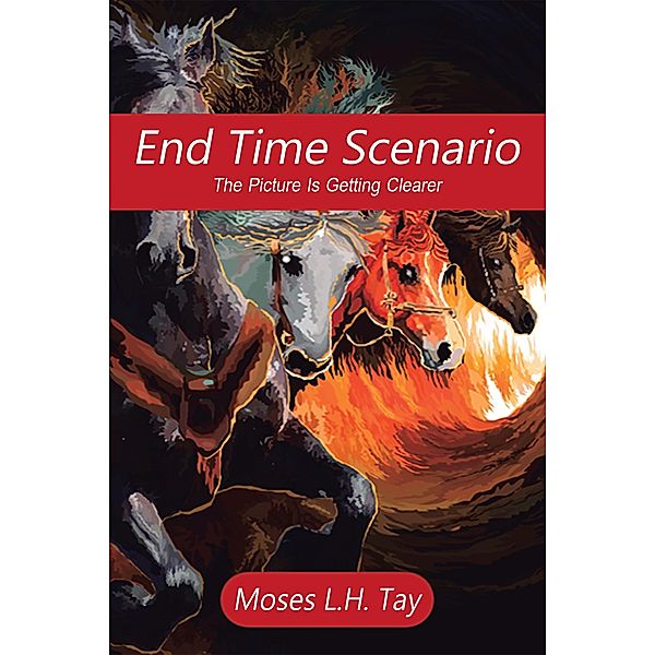 End Time Scenario, Moses L. H. Tay
