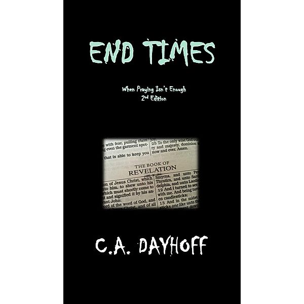 End Times (Terror Series, #1), C. A. Dayhoff