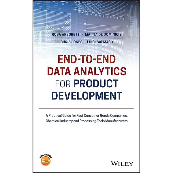 End-to-end Data Analytics for Product Development, Rosa Arboretti Giancristofaro, Mattia De Dominicis, Chris Jones, Luigi Salmaso