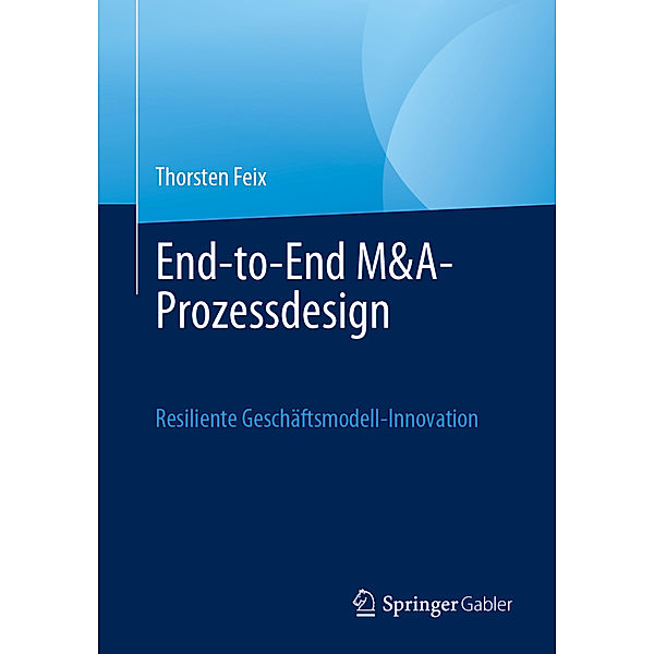 End-to-End M&A-Prozessdesign, Thorsten Feix
