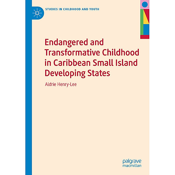 Endangered and Transformative Childhood in Caribbean Small Island Developing States, Aldrie Henry-Lee