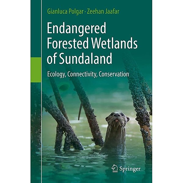 Endangered Forested Wetlands of Sundaland, Gianluca Polgar, Zeehan Jaafar