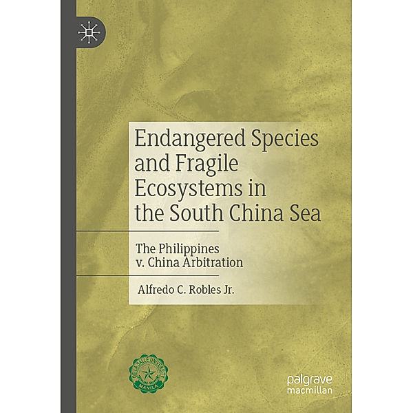 Endangered Species and Fragile Ecosystems in the South China Sea, Jr., Alfredo C. Robles