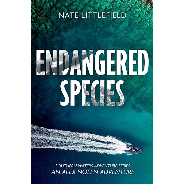 Endangered Species (Southern Waters Adventure Series, #1) / Southern Waters Adventure Series, Nate Littlefield