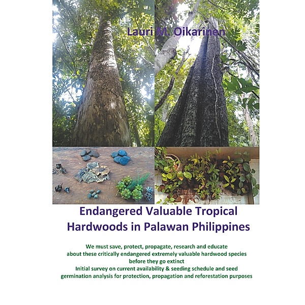 Endangered Valuable Tropical Hardwoods in Palawan Philippines, Lauri M. Oikarinen