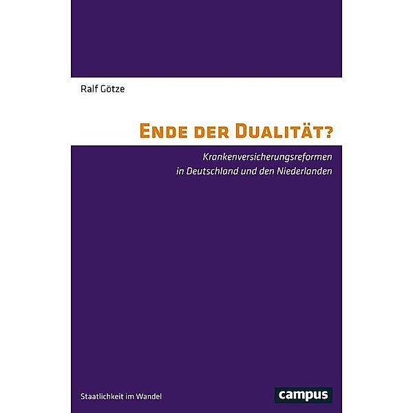 Ende der Dualität? / Staatlichkeit im Wandel Bd.28, Ralf Götze