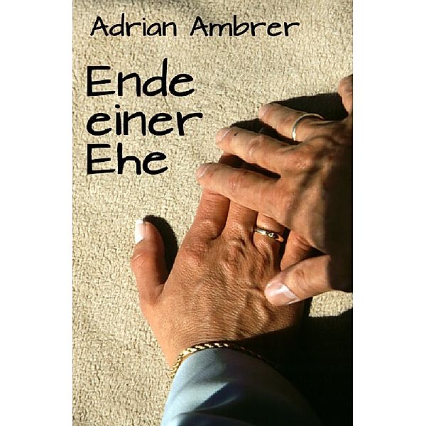 Ende einer Ehe, Adrian Ambrer