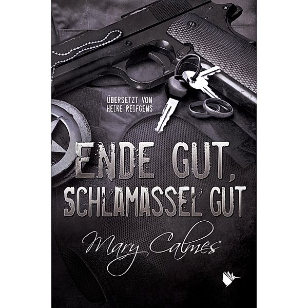 Ende gut, Schlamassel gut, Mary Calmes