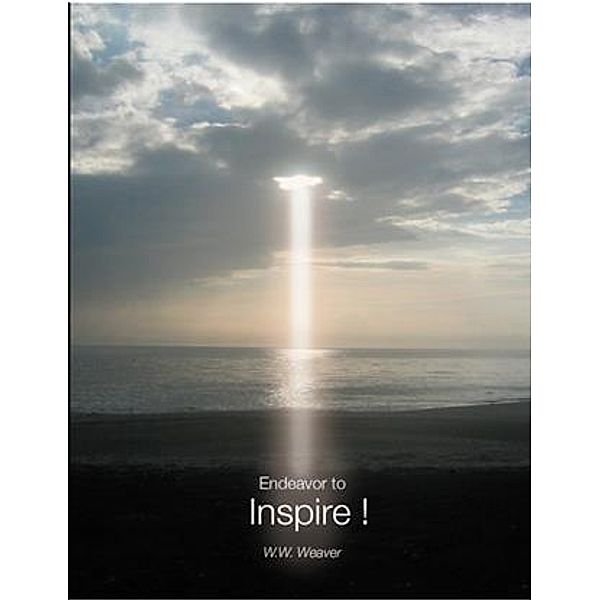 Endeavor to Inspire !, W. W. Weaver