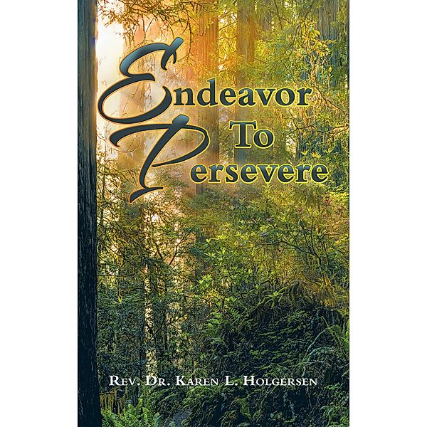 Endeavor to Persevere, Rev. Karen L. Holgersen