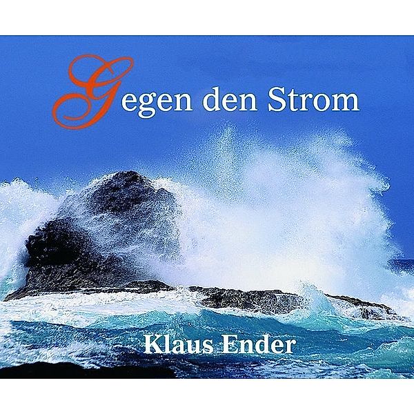 Ender, K: Gegen den Strom, Klaus Ender