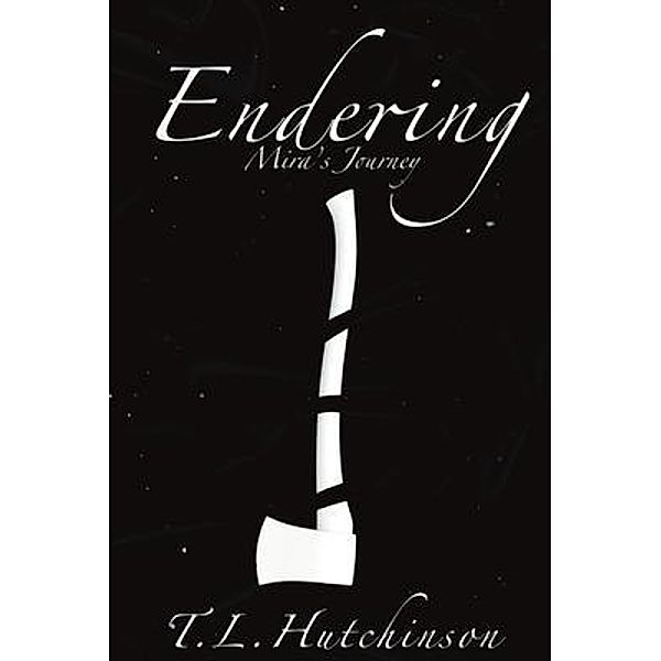 Endering - Mira's Journey, T. L Hutchinson, T. L. Hutchinson