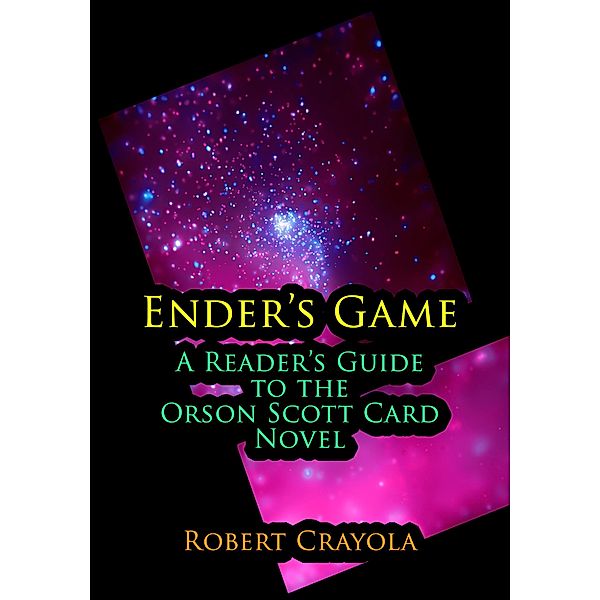 Ender's Game: A Reader's Guide to the Orson Scott Card Novel, Robert Crayola