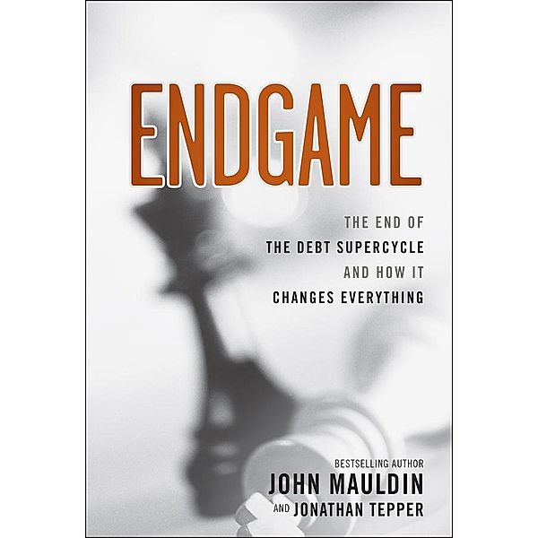Endgame, John Mauldin, Jonathan Tepper