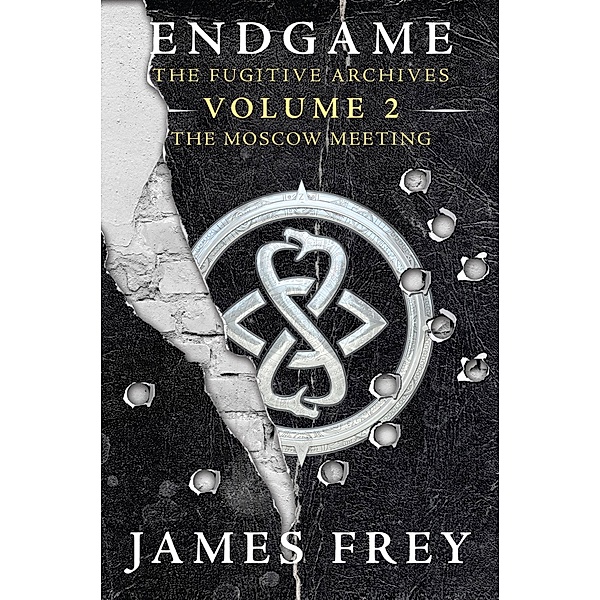 Endgame: The Fugitive Archives Volume 2: The Moscow Meeting / Endgame: The Fugitive Archives Bd.2, James Frey