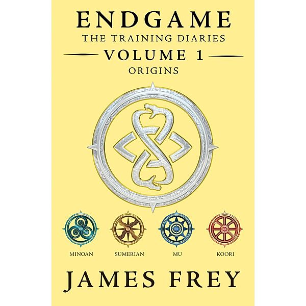 Endgame: The Training Diaries Volume 1: Origins / Endgame: The Training Diaries Bd.1, James Frey