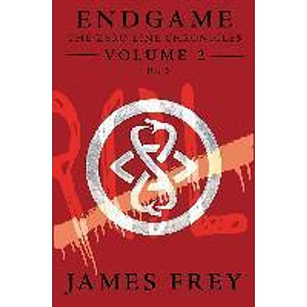 Endgame: The Zero Line Chronicles Volume 2: Feed / Endgame: The Zero Line Chronicles Bd.2, James Frey