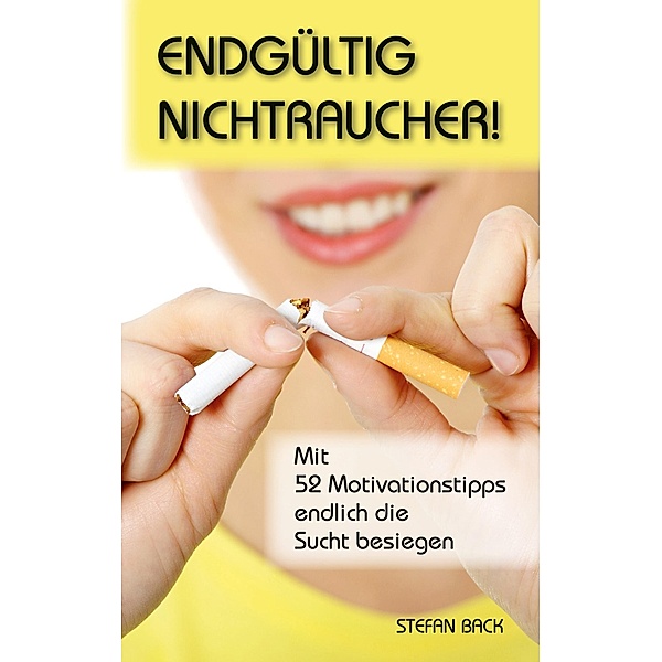 Endgültig Nichtraucher!, Stefan Back