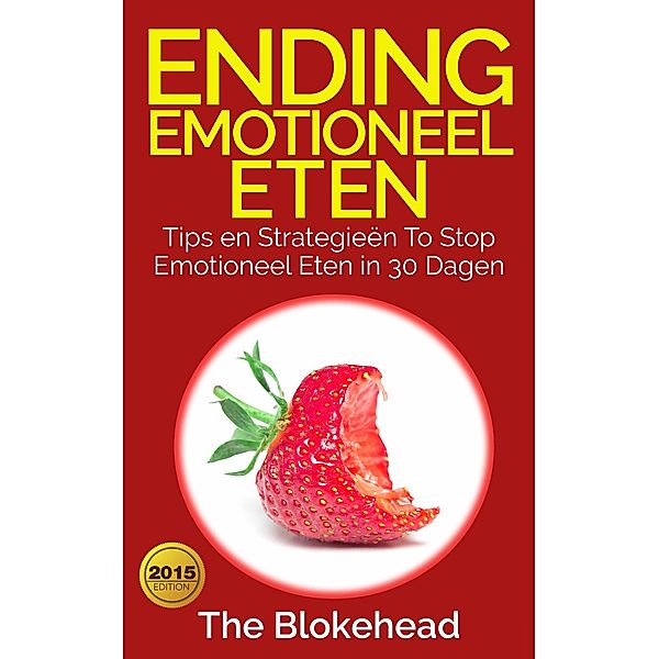 Ending emotioneel eten - Tips en strategieën To stop emotioneel eten in 30 dagen, The Blokehead