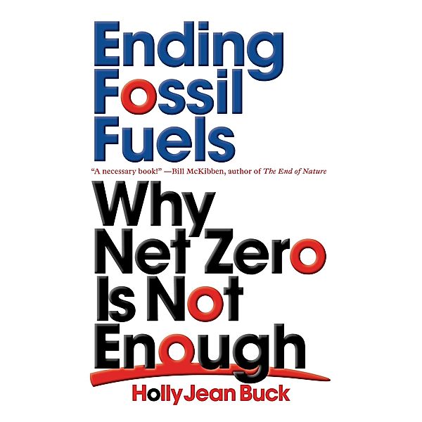 Ending Fossil Fuels, Holly Jean Buck