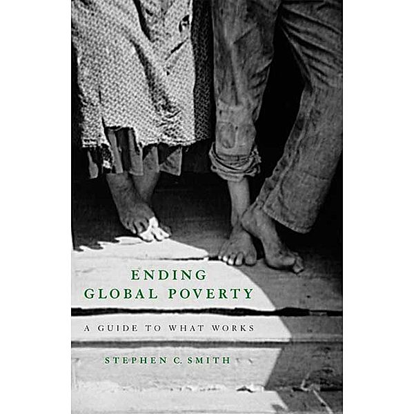 Ending Global Poverty, Stephen C. Smith