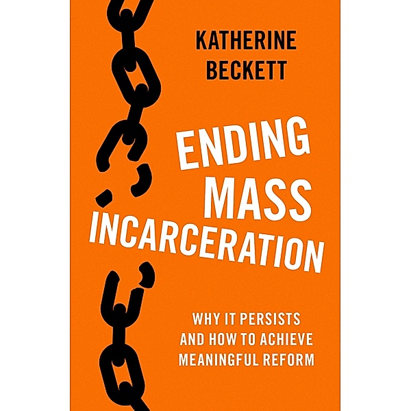 Ending Mass Incarceration, Katherine Beckett