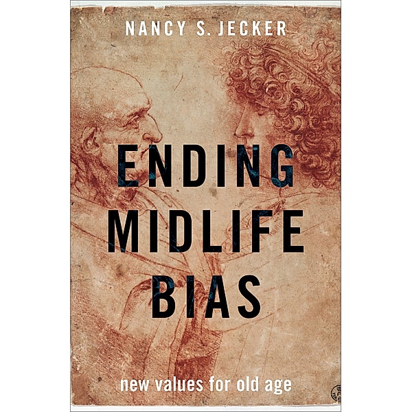 Ending Midlife Bias, Nancy S. Jecker