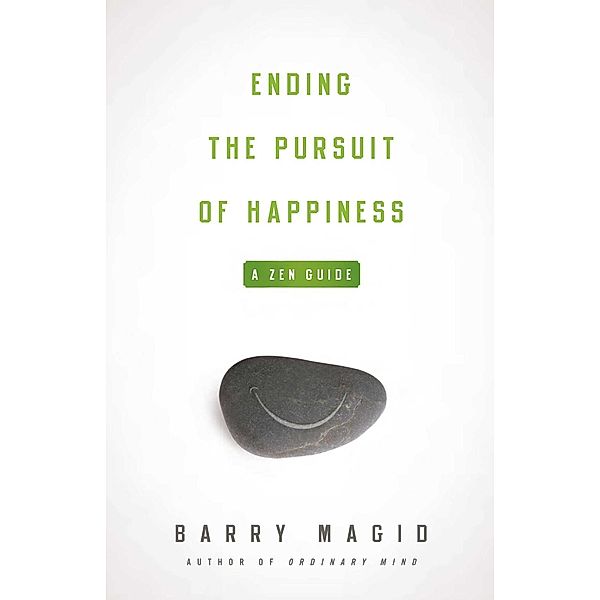 Ending the Pursuit of Happiness, Barry Magid