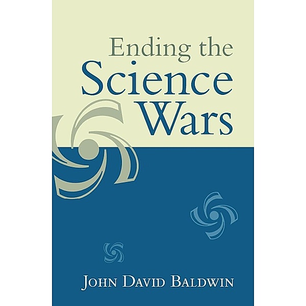 Ending the Science Wars, John D. Baldwin