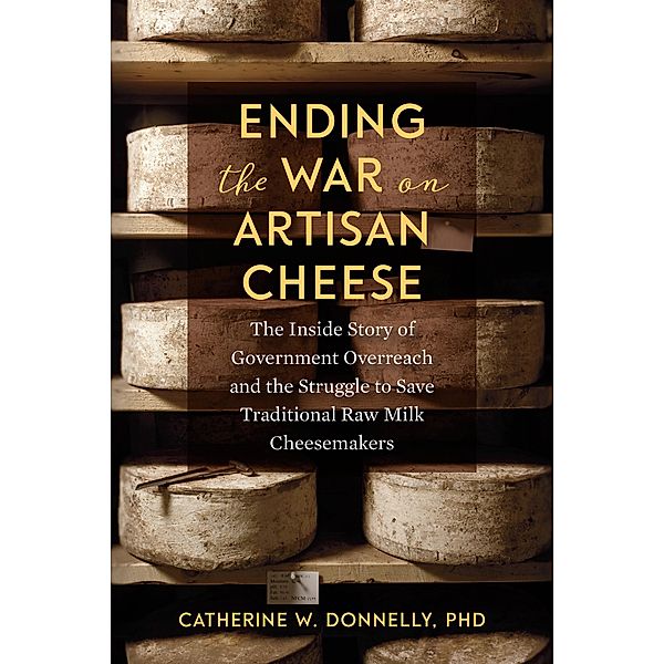 Ending the War on Artisan Cheese, Catherine Donnelly