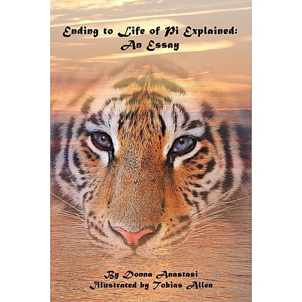 Ending to Life of Pi Explained: An Essay, Donna Anastasi