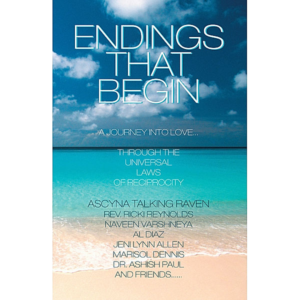 Endings That Begin..., Al Diaz, Ascyna Talking Raven, Ashish Paul, Jeni Lynn Allen, Marisol Dennis, Naveen Varshneya, Ricki Reynolds