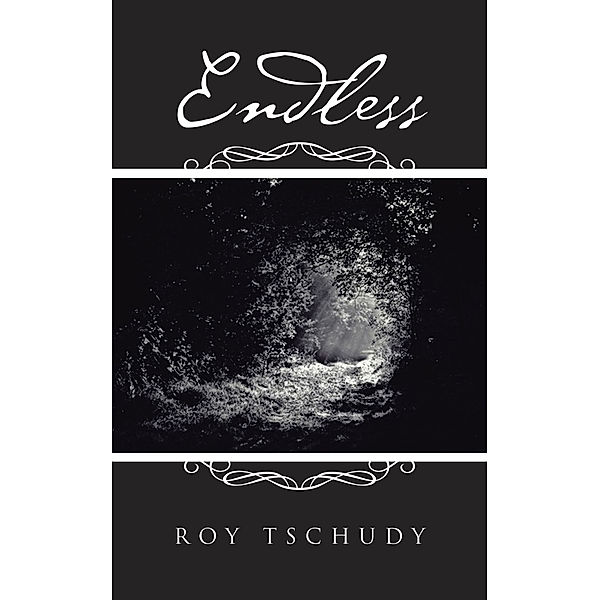 Endless, Roy Tschudy