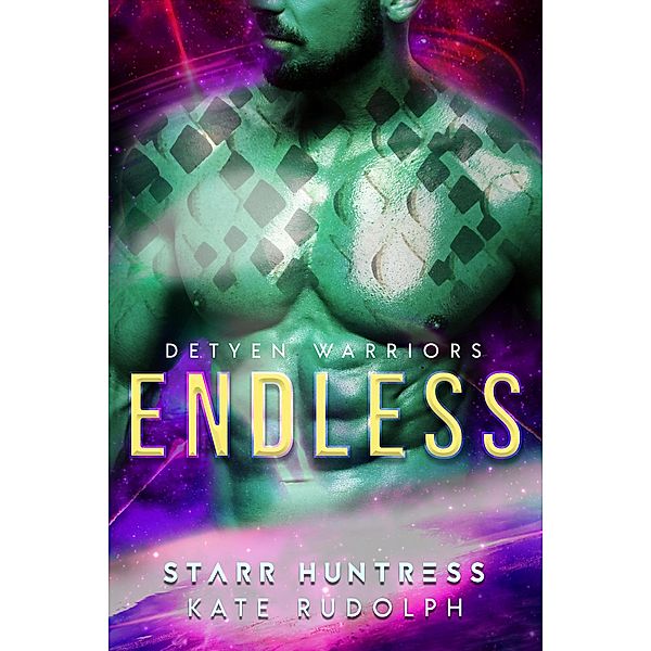 Endless (Detyen Warriors, #5) / Detyen Warriors, Kate Rudolph, Starr Huntress