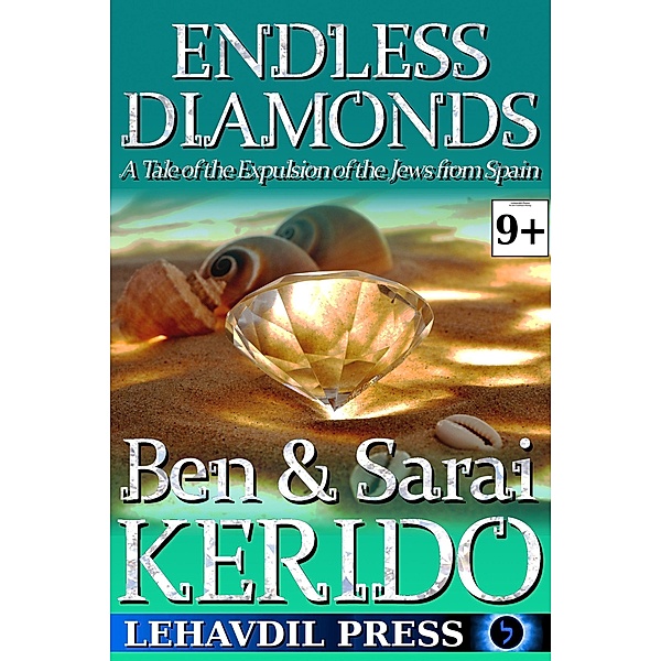Endless Diamonds:  A Tale of the Expulsion of the Jews from Spain, Ben Kerido, Sarai Kerido