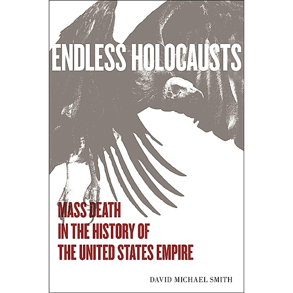 Endless Holocausts, David Michael Smith