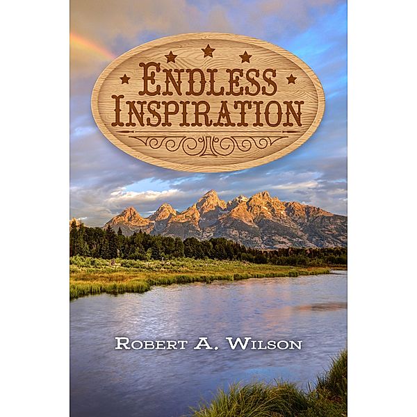 ENDLESS INSPIRATION, Robert A. Wilson