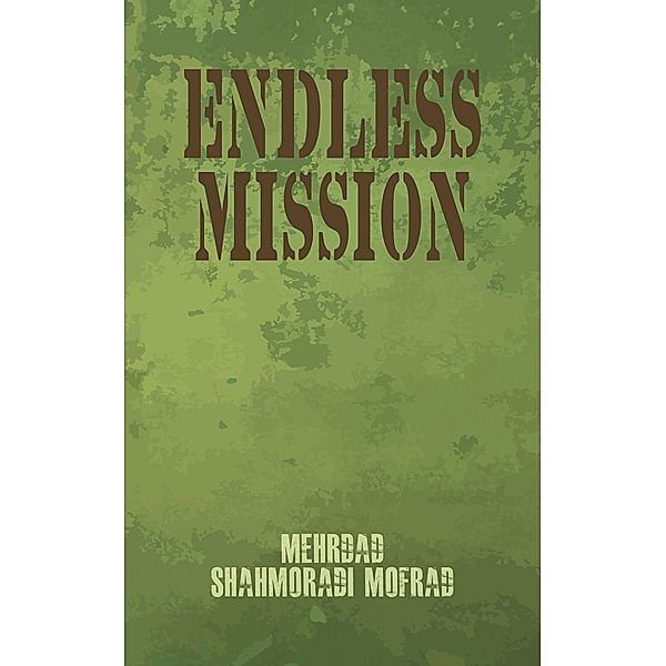 Endless Mission / Austin Macauley Publishers Ltd, Mehrdad Shahmoradi Mofrad