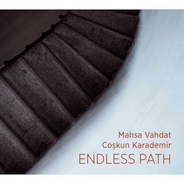 Endless Path, Mahsa Vahdat, Coskun Karademir