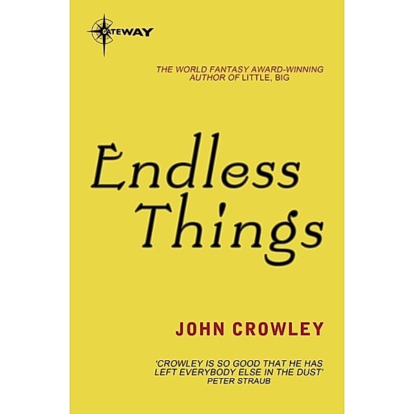 Endless Things / Gateway, John Crowley